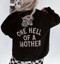 Load image into Gallery viewer, ONE HELL OF A MOTHER SWEATSHIRT