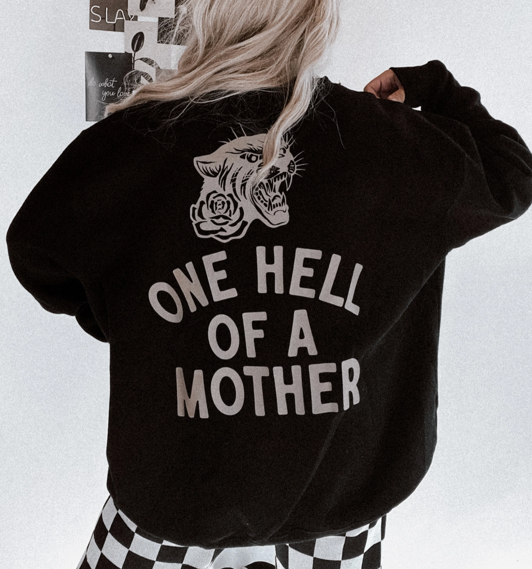 ONE HELL OF A MOTHER SWEATSHIRT