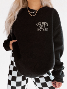 ONE HELL OF A MOTHER SWEATSHIRT