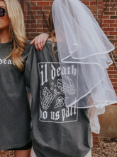 Load image into Gallery viewer, TIL DEATH DO US PART TEE